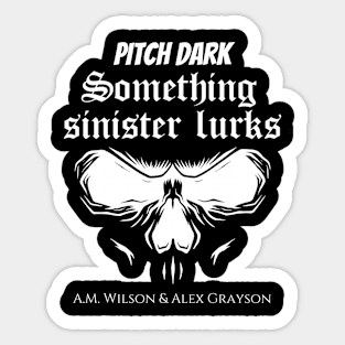 Something Sinister Lurks Sticker